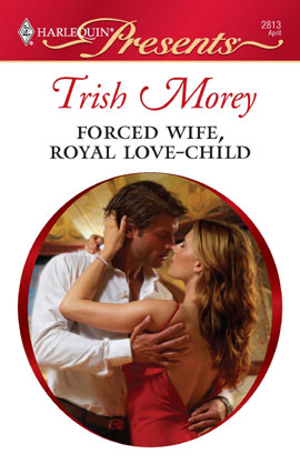 Title details for Forced Wife, Royal Love Child by Trish Morey - Available